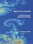 Maths for the Mystified: An Exploration of the History of Mathematics and Its Relationship to Modern-day Science and Computing