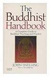 The Buddhist handbook : a complete guide to Buddist teaching and practice