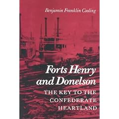 Forts Henry and Donelson: The Key to the Confederate Heartland