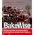 BakeWise: The Hows and Whys of Successful Baking with Over 200 Magnificent Recipes