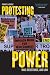 Protesting Power: War, Resistance, and Law (War and Peace Library)