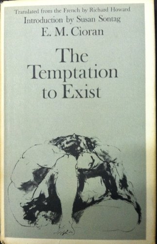 Cioran: The Temptation to Exist