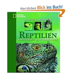 Die Enzyklop�die der Reptilien, Amphibien & Wirbellosen