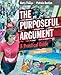 The Purposeful Argument: A Practical Guide, Brief Edition