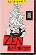 Zen f�r Anf�nger. sach-comic.