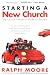 Starting a New Church: The Church Planter's Guide to Success