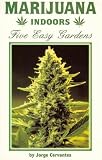 Marijuana Indoors: Five Easy Gardens [Paperback]
