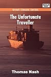 The Unfortunate Traveller or, The Life of Jack Wilton by Thomas Nash. Published by MobileReference (mobi)