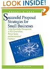 Successful Proposal Strategies for Small Business: Using Knowledge Management to Win Government, Private-Sector, and International Contracts (Book & CD)