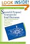 Successful Proposal Strategies for Small Business: Using Knowledge Management to Win Government, Private-Sector, and International Contracts (Book & CD)