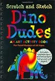 Dino Dudes Scratch And Sketch: An Art Activity Book For Fossil Hunters of All Ages (Scratch & Sketch)