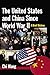 The United States and China Since World War II: A Brief History: A Brief History