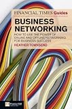 The Financial times guide to business networking : how to use the power of online and offline networking for business success