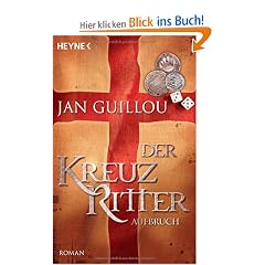 Der Kreuzritter - Aufbruch: Roman