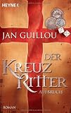 Der Kreuzritter - Aufbruch: Roman - Jan Guillou