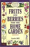 Fruits and Berries for the Home Garden Knowing God: Walking through the Book of Books