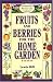 Fruits and Berries for the Home Garden by Lewis Hill