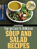 Soup and Salad Recipes (Top 30 Easy & Delicious Recipes)