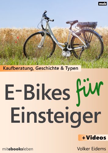 E-Bikes für Einsteiger: Kaufberatung, Geschichte und Typen (German Edition)