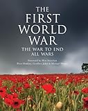 The First World War : the war to end all wars