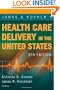 Jonas and Kovner's Health Care Delivery in the United States: 9th Edition (Health Care Delivery in the United States (Jonas & Kovner's))