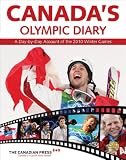 Canada's Olympic Diary: A Day-by-Day Account of the 2010 Winter Games