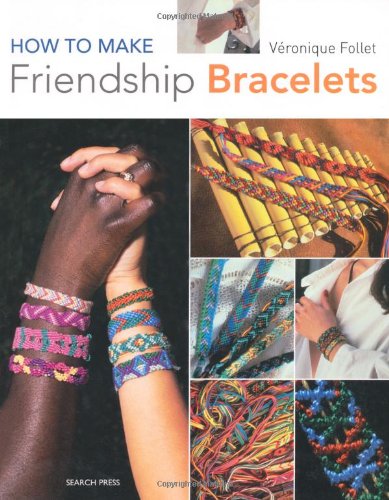 How to Make Friendship Bracelets