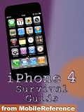 iPhone 4 Survival Guide - Concise Step-by-Step User Manual for iPhone 4: How to Download FREE eBooks, Make Video Calls,  Multitask, Make Photos and Videos & More (Mobi Manuals)