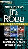 J.D. Robb CD Collection 3: Holiday in Death, Conspiracy in Death, Loyalty in Death (In Death Series)