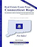 Real Estate Exam Prep-Connecticut Regs: The Authoritative Guide to Preparing for the State-Specific Sales Exam