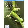 Le guide du terrarium