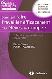 Commment Faire Travailler Efficacement des Eleves en Groupe Tutorat et Apprentissage Cooperatif Commment Faire Travailler Efficacement des Eleves en Groupe Tutorat et Apprentissage Cooperatif