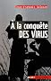 A la conqu�te des virus