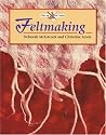 Feltmaking (The Art of Crafts)