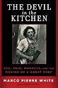 The Devil in the Kitchen: Sex, Pain, Madness and the Making of a Great Chef