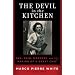 The Devil in the Kitchen: Sex, Pain, Madness and the Making of a Great Chef