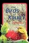The Birds of Kaua`I (Latitude 20 Books)