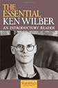 The Essential Ken Wilber: An Introductory Reader.