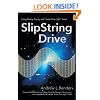 SlipString Drive: String Theory, Gravity, and �Faster Than Light� Travel