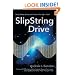 SlipString Drive: String Theory, Gravity, and �Faster Than Light� Travel