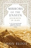 Cover of Mirrors of the Unseen by Jason Elliot 0330486578