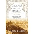 Mirrors of the Unseen: Journeys in Iran