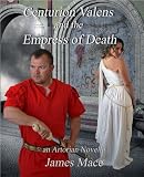 Centurion Valens and the Empress of Death