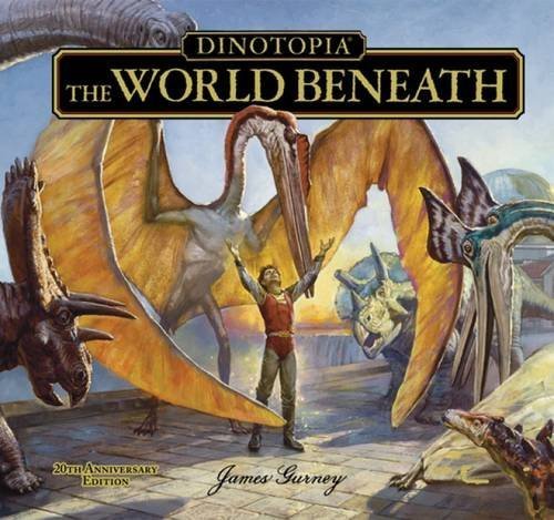 Dinotopia, The World Beneath: 20th Anniversary Edition (Calla Editions) by James Gurney (2012-09-19)