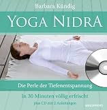 Yoga Nidra (Die Perle der Tiefenentspannung - In 30 Minuten v&ouml;llig erfrischt) plus CD mit 2 Anleitungen - Barbara K&uuml;ndig