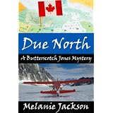 Due North (A Butterscotch Jones Mystery Book 1)