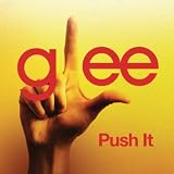 GLEE CAST - PUSH IT (GLEE CAST VERSION)