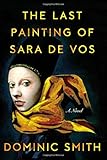 The Last Painting of Sara de Vos: A Novel