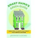 Smart Mama's Green Guide (Simple Steps to Reduce Your Child's Toxic Chemical Exposure) (Paperback)