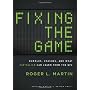 Fixing the Game: Bubbles, Crashes, and What Capita&hellip by Roger L. Martin